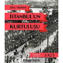 100. Yılında İstanbul'un Kurtuluşu / Nazif Özcan