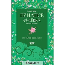 Hz.Hatice El -Kübra -İlk Mü'mine  - Muhammed Zahid Mutlu  - Çığır Yayınları