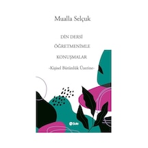 Din Dersi Öğretmenimle Konuşmalar / Dr. Mualla Selçuk