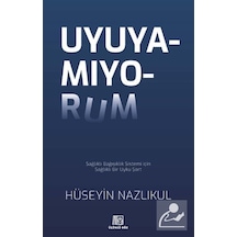 Uyuyamıyorum / Prof. Dr. Med. Hüseyin Nazlıkul