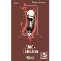 Ahlak Felsefesi  - Murtaza Mutahhari  - Önsöz Yayıncılık