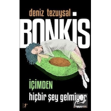 Bonkis: İçimden Hiçbir Şey Gelmiyor - Bir BluTv Dizisi - Deniz Tezuysal - Artemis Yayınları