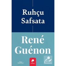 Ruhçu Safsata / Rene Guenon