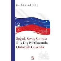 Soğuk Savaş Sonrası Rus Dış Politikasında Ontolojik Güvenlik - Kürşad Güç - Panama Yayıncılık