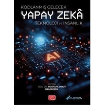 Kodlanmış Gelecek - Yapay Zeka Teknoloji Ve İnsanlık / Kolektif