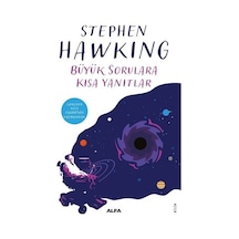 Büyük Sorulara Kısa Yanıtlar - Stephen Hawking Alfa Yayıncılık