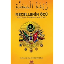 Mecellenin Özü (Mecelle-i Ahkâm-i Adliyye) / Mahmut Şevket Ust...
