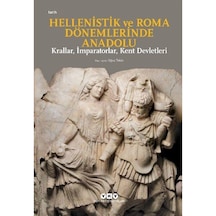 Hellenistik Ve Roma Dönemlerinde Anadolu: Krallar, Imparatorla... 9789750851001