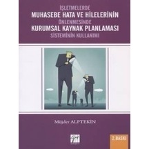 Gazi Kitabevi - İşletmelerde Muhasebe Hata ve Hilelerinin Önlenmesi Kurumsal Kaynak Planlaması Sisteminin Kullanımı - Müjder Alptekin
