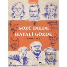 Sözü Dilde Hayali Gözde - İsmail Kara - Dergah Yayınları