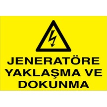 Jeneratöre Yaklaşma Ve Dokunma Uyarı Tabelası - 70x100 Foreks - J3