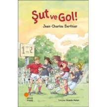 Şut ve Gol! - Jean - Charles Berthier - Günışığı Kitaplığı
