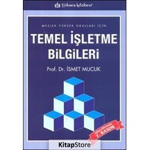 Temel Işletme Bilgileri / Ismet Mucuk