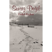 Sensiz Değil - Erdal Taşkın