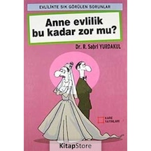 Anne Evlilik Bu Kadar Zor Mu? - Dr. R. Sabri Yurdakul