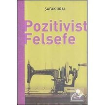 Pozitivist Felsefe - Şafak Ural - Alfa Yayıncılık