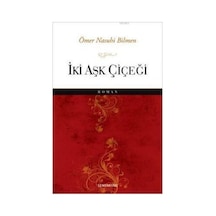 İki Aşk Çiçeği - Ömer Nasuhi Bilmen - Semerkand Yayınları