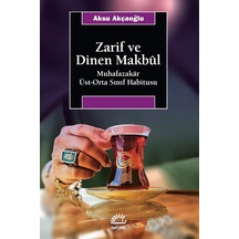 Zarif Ve Dinen Makbul: Muhafazakar Üst-orta Sınıf Habitusu