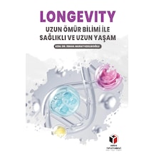 Longevity Uzun Ömür Bilimi İle Sağlıklı Ve Uzun Yaşam