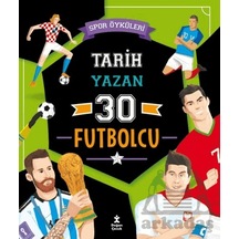 Spor Öyküleri - Tarih Yazan 30 Futbolcu