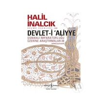 Devlet-i Aliyye - Osmanlı İmparatorluğu Üzerine Araştırmalar Köprülüler Devri 3 - Halil İnalcık - İş Bankası Kültür Yayınları