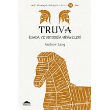 Truva - İlyada Ve Odysseia Hikâyeleri - Mitolojik Hikâyeler Dizisi 3 - Aıaı-823011