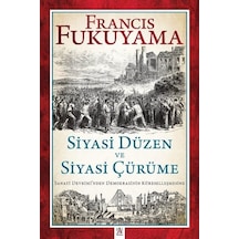 Siyasi Düzen ve Siyasi Çürüme - Sanayi Devrimi'nden Demokrasinin Küreselleşmesine - Francis Fukuyama - Panama Yayıncılık