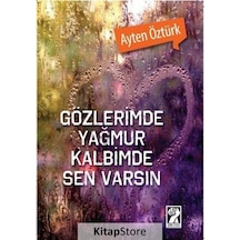 Gözlerimde Yağmur Kalbimde Sen Varsın - Ayten Öztürk - İştirak Yayınları