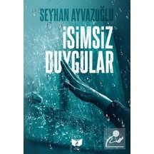 İsimsiz Duygular - Seyhan Ayvazoğlu - Ateş Yayınları