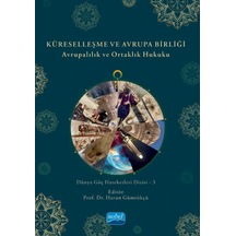 Küreselleşme ve Avrupa Birliği - Avrupalılık ve Ortaklık Hukuku- Nobel Akademik Yayıncılık