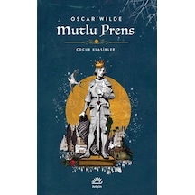 Mutlu Prens - Çocuk Klasikleri - Oscar Wilde - İletişim Yayınları