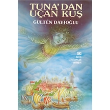 GK - Tuna'dan Uçan Kuş - Gülten Dayıoğlu - Altın Kitaplar