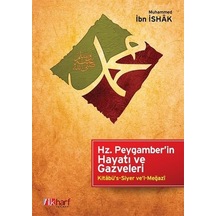 Hz. Peygamber'in Hayatı ve Gazveleri  - Muhammed İbn İshak  - İlk Harf Yayınları