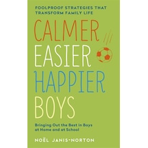 Calmer, Easier, Happier Boys: The Revolutionary Programme That Transforms Family Life