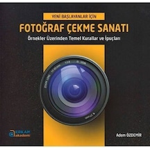 Fotoğraf Çekme Sanatı / Adem Özdemir