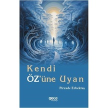 Kendi Öz'üne Uyan - Pirzade Erbektaş - Gece Kitaplığı