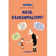 Filozof Çocuk - Nasıl Davranmalıyım? - Oscar Brenifier - Tudem Yayınları