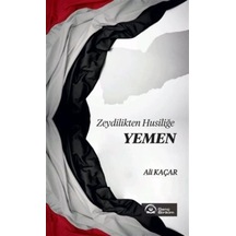 Zeydilikten Husiliğe Yemen / Ali Kaçar