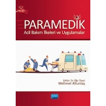 Paramedik - Acil Bakım İlkeleri ve Uygulamalar- Nobel Akademik Yayıncılık