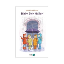 Bizim Evin Halleri - Mustafa Hakkı Kurt - Fom Kitap