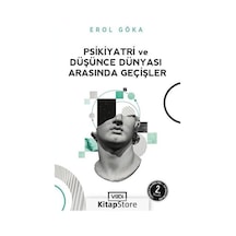 Psikiyatri ve Düşünce Dünyası Arasında Geçişler - Erol Göka - Vadi Yayınları