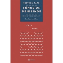 Yunus'un Denizinde / Yunus Emre Sohbetleri 1 / Mustafa Tatcı 9786057670298