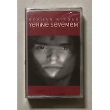 Gökhan Kırdar Yerine Sevemem Kaset Jelatininde Sıfır Dönem Baskı Kaset