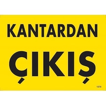 Kantardan Çıkış Uyarı Levhası 25x35 Kod:1579 - Elm-01-286547