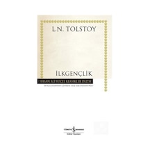 İlkgençlik - Lev Nikolayeviç Tolstoy - İş Bankası Kültür Yayınları