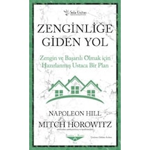 Zenginliğe Giden Yol-Zengin ve Başarılı Olmak için Hazırlanmış Ustaca Bir Plan - Napoleon Hill - Sola Unitas