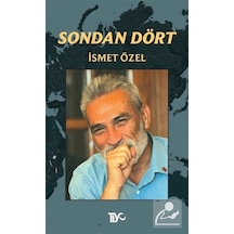 Sondan Dört / İsmet Özel