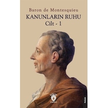 Kanunların Ruhu Cilt 1 / Baron De Montesquieu