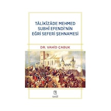 Tâlikîzâde Mehmed Subhi Efendi Nin Eğri Seferi Şehnamesi