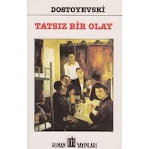 Tatsız Bir Olay - Fyodor Mihayloviç Dostoyevski - Oda Yayınları